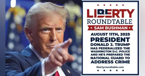 August 11th, 2025: President Trump Federalizes DC Police – Liberty RoundTable Live Short