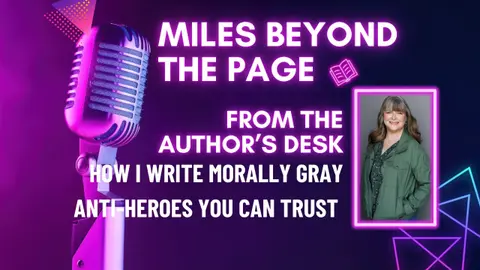 Writing Morally Gray Anti-Heroes Readers Can Trust