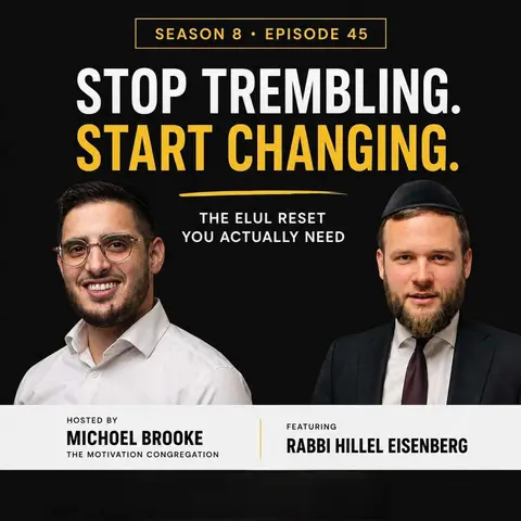 Stop Trembling. Start Changing: The Elul Reset You Actually Need | Rabbi Hillel Eisenberg