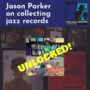 [UNLOCKED] TJS Bonus: Jason Parker on collecting jazz records