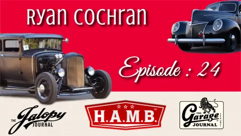 Episode 24: Ryan Cochran (H.A.M.B, Jalopy Journal, Garage Journal, Atomic Industry)