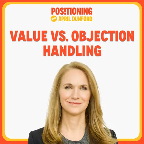 Positioning, Value, and Objection Handling