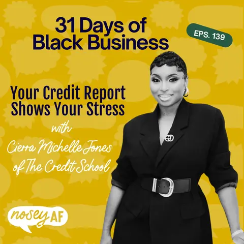 Your Credit Report Shows Your Stress with Cierra Michelle Jones of The Credit School