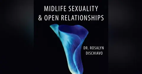 Midlife Sexuality & Open Relationships (Season 6, Episode 246)