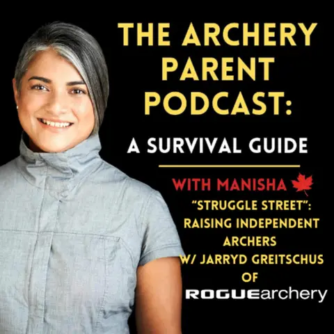 "Struggle Street": Raising Independent Archers w/ Jarryd Greitschus of Rogue Archery