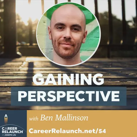 Gaining Perspective with Ben Mallinson- CR54