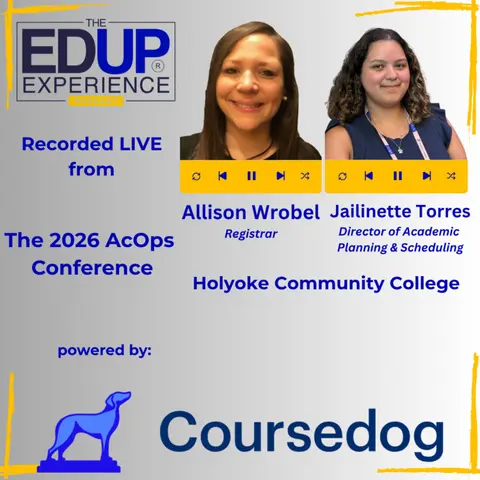 LIVE from the 2026 ⁠AcOps Conference⁠ powered by ⁠Coursedog⁠ - with Allison Wrobel⁠, Registrar, & Jailinette Torres, Director of Academic Planning & Scheduling, ⁠Holyoke Community College⁠