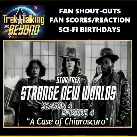 Episode 695- SNW "A Case of Chiaroscuro" discussion
