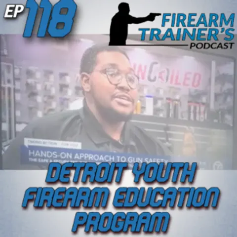 EP-118 Detroit Youth Firearm Education Program