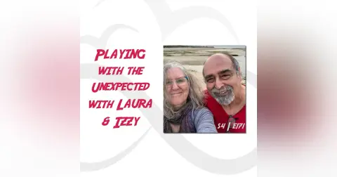Playing with the Unexpected with Laura & Izzy