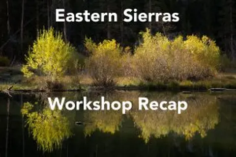 Eastern Sierras Workshop Recap