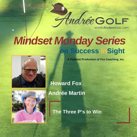 Andrée Martin, Mindset Monday - The Three P’s to Win