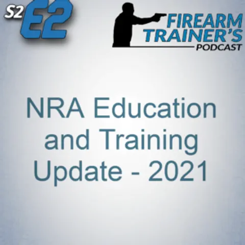 S2E2: NRA Education and Training Updates