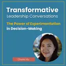 The Power of Experimentation in Decision-Making with Cherie Hu