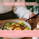 Mindless Eating vs. Emotional Eating [Ep. 51]