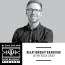 Relationship Branding with Nick Gray