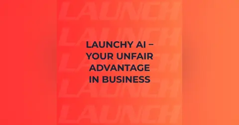 Launchy AI - Your Unfair Advantage in Business