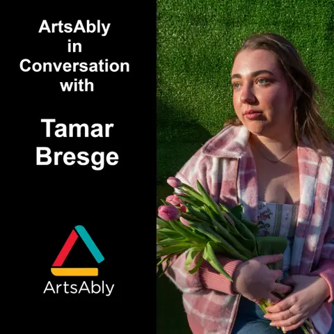 Episode 27: ArtsAbly in Conversation with Tamar Bresge