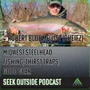 Salmon Fishing the Midwest, Spring Gear, and Yellowstone Thirst Traps- Robert Bloomquist (Cheifz)