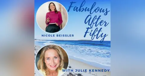 FABULOUS AFTER FIFTY! EPISODE 46 – NICOLE BEISSLER – FROM BURNOUT TO ENERGY