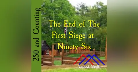 The End of the First Siege at Ninety Six–November 22, 1775