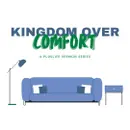 Kingdom Over Comfort | Called Out of Comfort