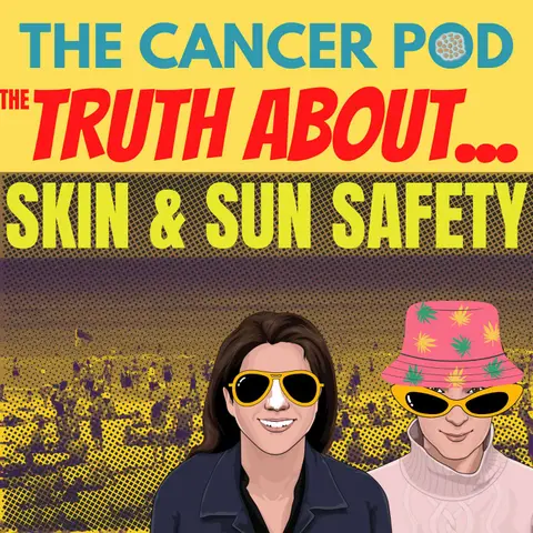 The Truth About...  Skin and Sun Safety