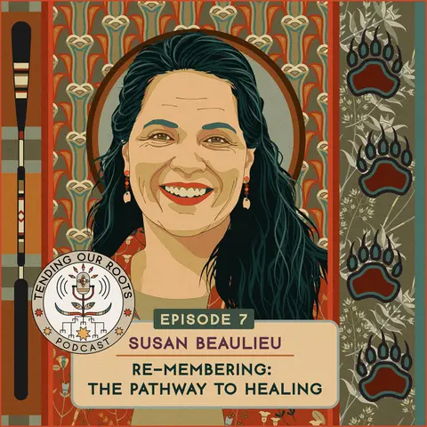 Susan Beaulieu — “Re-membering: The Pathway to Healing”