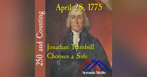 April 28, 1775: Jonathan Trumbull Chooses a Side