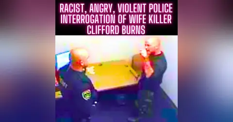 RACIST, ANGRY, VIOLENT Police Interrogation of Wife Killer Clifford Burns