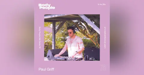 Body People Mix 78 — Paul Griff