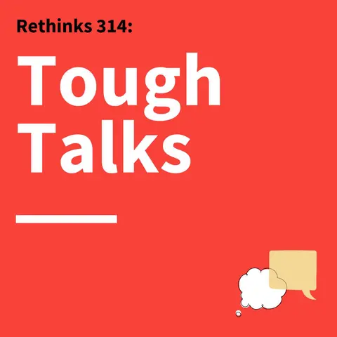 314. Rethinks: Turn Tension Into Trust
