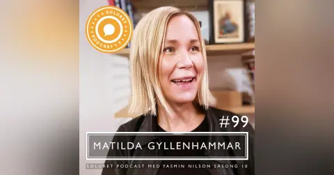 99. Matilda Gyllenhammar – ”När tiden inte finns, då är jag fri.”