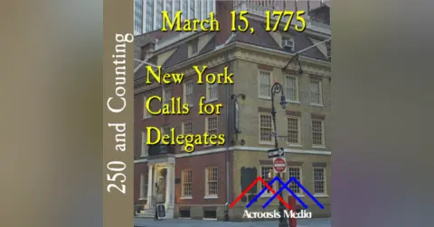 March 15, 1775: New York Calls for Delegates