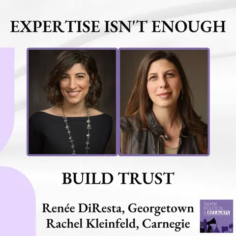 Rachel Kleinfeld and Renée DiResta || How Institutions Earn Trust in the New Media Age