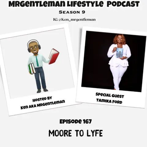 Episode 167 - Moore To Lyfe With Tamika Ford 8/17/2025