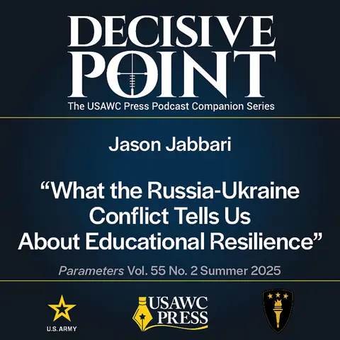 Decisive Point Podcast – Ep 7-5 – Jason Jabbari – “What the Russia-Ukraine Conflict Tells Us About Educational Resilience”