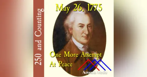May 26, 1775: One More Attempt at Peace