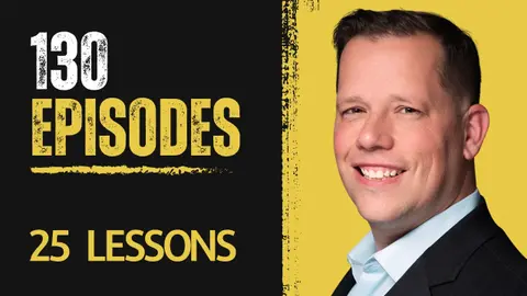 25 Lessons from 130 Episodes