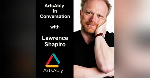 Episode 11: ArtsAbly in Conversation with Lawrence Shapiro