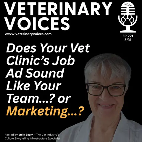 Does Your Vet Clinic’s Job Ad Sound Like Your Team—or Marketing? ep291