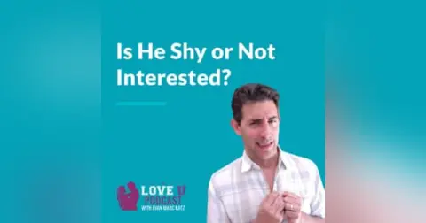 Is He Shy or Is He Not Interested?