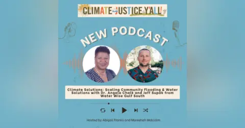 S3E10: Climate Solutions: Scaling Community Flooding & Water Solutions with Dr. Angela Chalk and Jeff Supak from Water Wise Gulf South