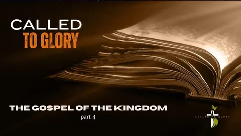 The Gospel of the Kingdom part 4