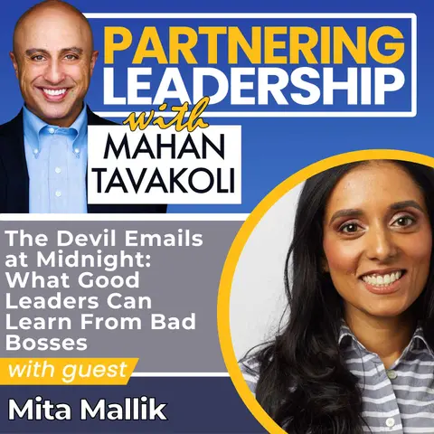 408 The Devil Emails at Midnight: What Good Leaders Can Learn From Bad Bosses with Mita Mallik