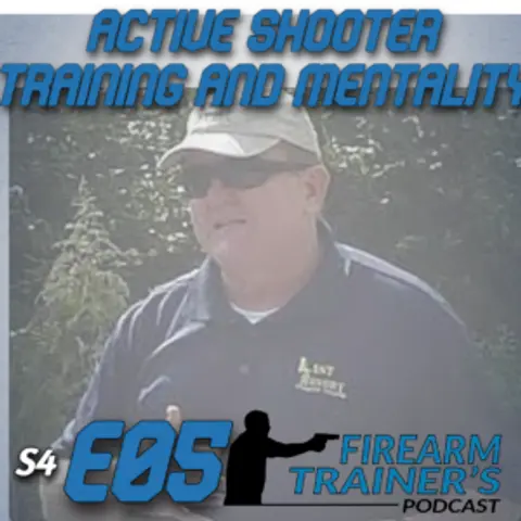 S4E05 Active Shooter Training and Mentality