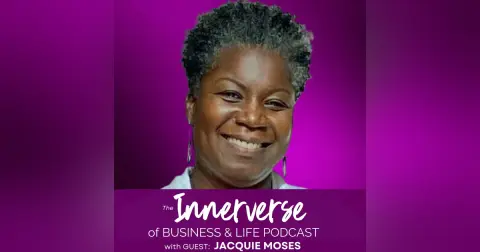 132 Navigating Life’s Transitions with Inner Wisdom | Jacquie Moses
