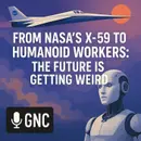 From NASA’s X-59 to Humanoid Workers: The Future Is Getting Weird #1852