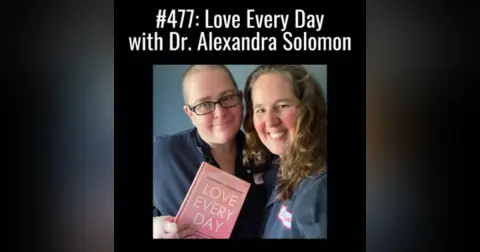 Love Every Day with Dr. Alexandra Solomon
