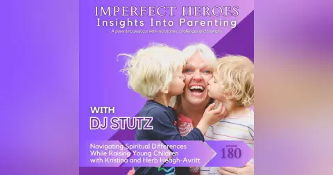 Episode 180: Navigating Spiritual Differences While Raising Young Children with Kristina and Herb Heagh-Avritt